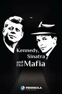  Кеннеди, Синатра и мафия 